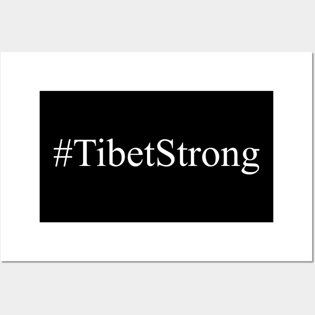 Free Tibet Hashtag Tibet Strong Wall Art by Mindseye222